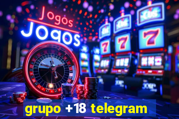 grupo +18 telegram